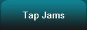 Tap Jams